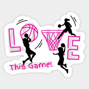 Love this game basketball girls Sticker